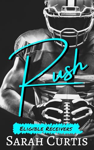 Rush (Eligible Receivers #3)