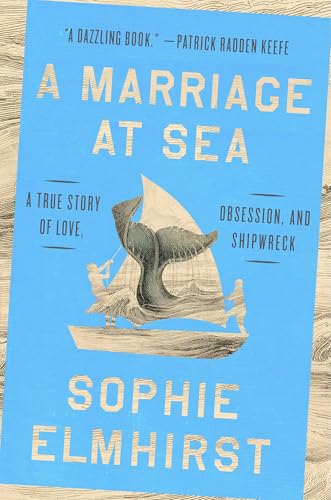 A Marriage at Sea: A True Story of Love, Obsession, and Shipwreck (Hardcover)