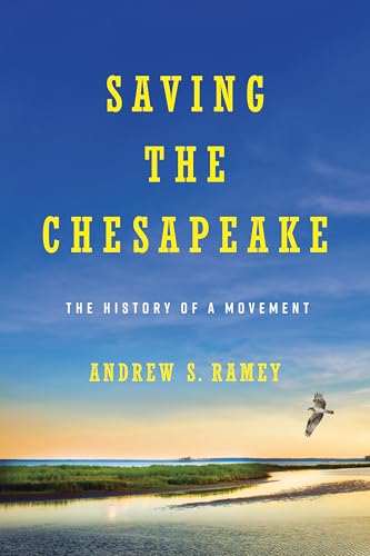Saving the Chesapeake: The History of a Movement (Paperback)