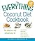 The Everything Coconut Diet Cookbook by Anji Sandage