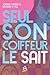 Seul son coiffeur le sait (French Edition)