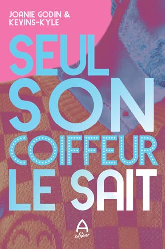 Seul son coiffeur le sait (French Edition)