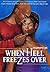 When Hell Freezes Over: A N...