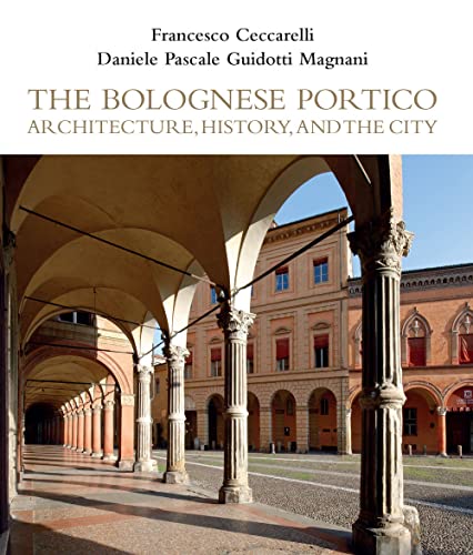 The Bolognese Portico. Architecture, history, and the city (Paperback)