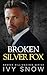Broken Silver Fox (Broken Billionaires #3)