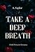 Take A Deep Breath: A Dark Romance