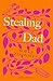 Stealing Dad by Sofka Zinovieff