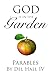 God is in the Garden: Parables
