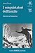 I conquistatori dell’inutile: Dalle Alpi all’Annapurna (Italian Edition)