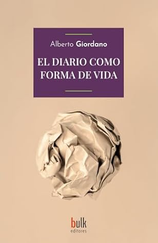 Tapa de El diario como forma de vida (Bulk Editores) (Alberto Giordano)