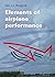 Elements of airplane performance by G.J.J. Ruijgrok