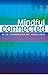 Mindful connected