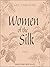 Women of the Silk (Women of the Silk #1)
