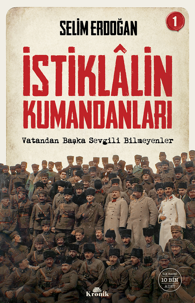 İstiklâlin Kumandanları - Vatandan Başka Sevgili Bilmeyenler
