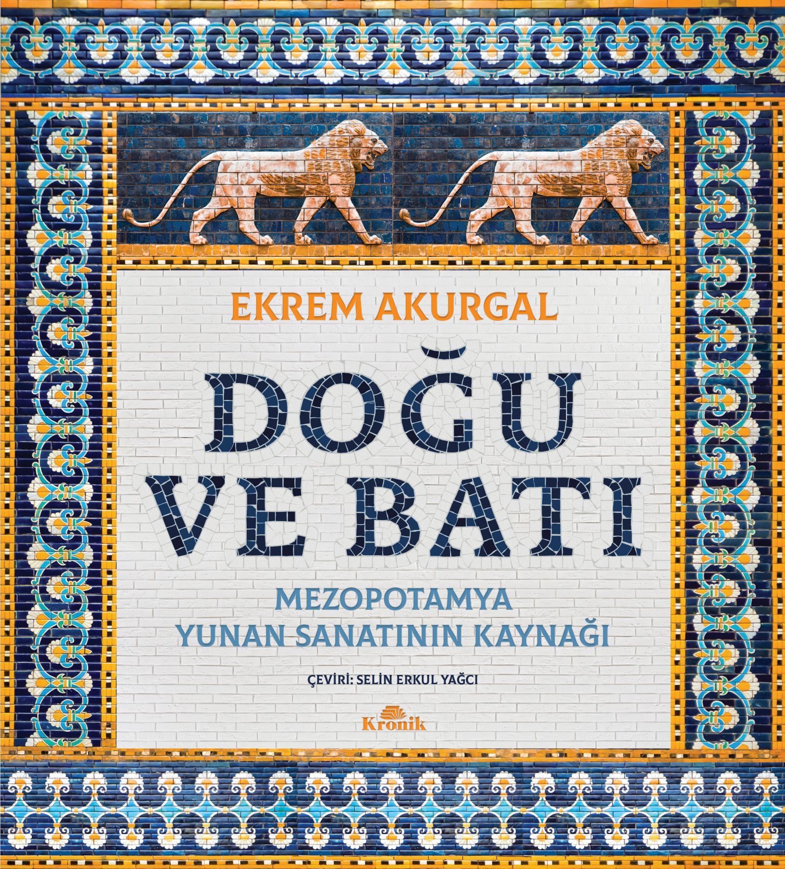 Doğu ve Batı - Mezopotamya: Yunan Sanatının Kaynağı