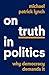 On Truth in Politics by Michael Patrick Lynch