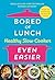 Bored of Lunch Healthy Slow Cooker: Even Easier