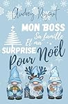 Mon boss, sa famille et ma surprise pour Noël by Audrey Rigaut