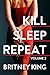 Kill, Sleep, Repeat Volume ...