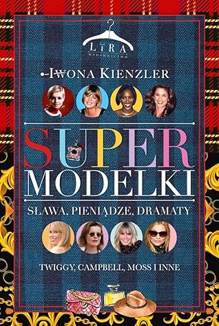 Supermodelki. Sława, pieniądze, dramaty