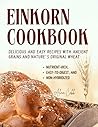 Einkorn Cookbook:...