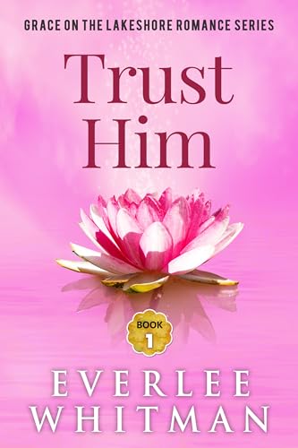 Trust Him (Grace on the Lakeshore #1)