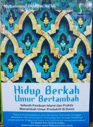 Hidup Berkah Umur Bertambah: Panduan Islami Menambah Umur Produktif Anda di Dunia