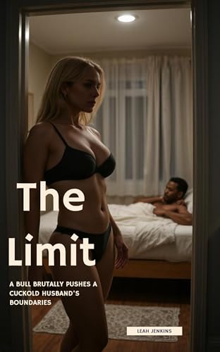 The Limit: A Bull Brutally Pushes a Cuckold Husband's Boundaries (Kindle Edition)