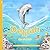 Delilah the Dolphin (Care a...