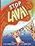 Stop the Lava! by Frank Tupta