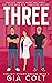 THREE by Gia Colt
