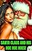 Santa Claus And His Hoe Hoe...