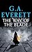 The Way of the Blade by G.A. Everett