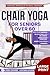Super Easy Chair Yoga for Seniors Over 60 by Amelia Reiner
