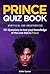 Prince Quiz Book: 101 Quest...