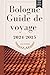 Bologne Guide de voyage 202...