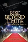 Rise Beyond Limits:: A Blueprint for Success