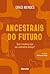 ANCESTRAIS DO FUTURO-QUAL A MUDANÇA QUE SEU MOVIMENTO ALCANÇA?