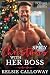 A Spicy Christmas With Her Boss by Kelsie Calloway