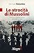 Le atrocità di Mussolini by Michael Palumbo