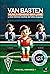 Van Basten nunca conoció San José y otras historias insólitas... by Miguel Méndez