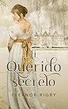 Mi querido secreto by Eleanor Rigby