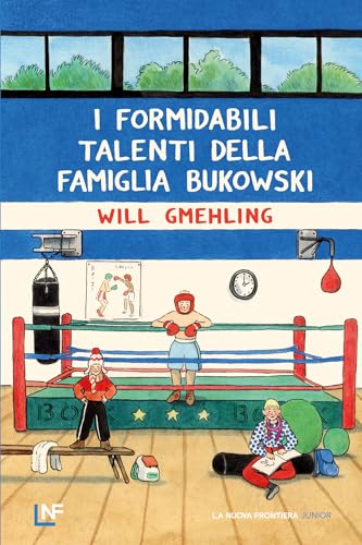 I formidabili talenti della famiglia Bukowski (Narrativa Ragazzi) (Italian Edition)