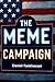 The Meme Campaign: How Soci...