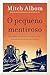 O pequeno mentiroso: Uma verdade que devastou milhares de vidas. Uma vida inteira em busca de redenção. (Portuguese Edition)