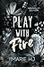 Play With Fire: Nouvelle édition (French Edition)