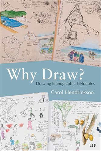 Why Draw?: Drawing Ethnographic Fieldnotes (Hardcover)