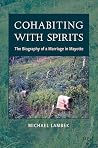 Cohabiting with Spirits by Michael Lambek