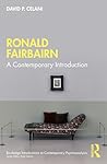 Ronald Fairbairn: A Contemporary Introduction (Routledge Introductions to Contemporary Psychoanalysis)