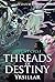 Threads of Destiny: Volume ...